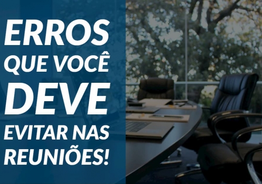 Erros que você deve evitar nas reuniões